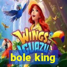 bole king